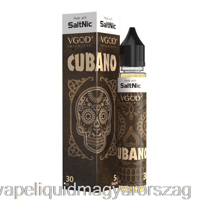 Cubano - Vgod Saltnic - 30ml 25mg Vape E Cigi